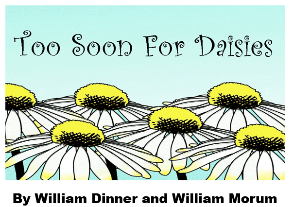 Too Soon for Daisies